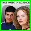 7 April, 2011 – This Week in Science