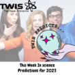 11 January, 2023 – Episode 908 – 2023 Science Predictions!